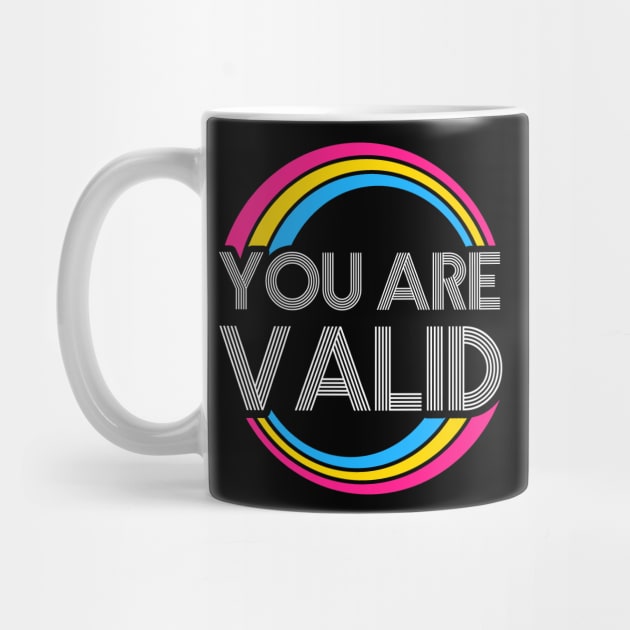 You Are Valid Pansexual LGBT Pride Lgbtq Pride Month Equality T-Shirt Human Rights Queer Liberal by NickDezArts